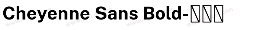 Cheyenne Sans Bold字体转换 Cheyenne Sans Bold字体转换